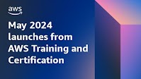New courses and certification updates from AWS Training and Certification in May 2024
