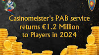 Casinomeister PAB Service Sees Dramatic Increase in Player Recoveries in 2024