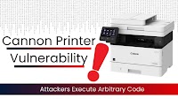 Canon Printer Vulnerability Allows Attackers to Execute Arbitrary Code