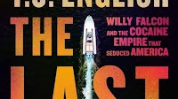 The Last Kilo: Willy Falcon and the Cocaine Empire That Seduced America