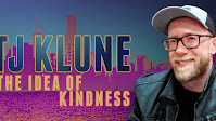 TJ Klune: The Idea of Kindness