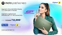Motorolas Moto Pad 60 NEO, the Segments Slimmest and Lightest 5G Pad with an 11 2.5K 90Hz Display, moto Pen Is Now Available at Just INR 12,999*