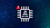 New RMPocalypse Attack Let Hackers Break AMD SEV-SNP To Exfiltrate Confidential Data