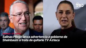 Salinas Pliego lanza advertencia a gobierno de Sheinbaum si trata de quitarle TV Azteca