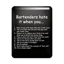 Bartenders hate it when you... (wow do I remember those days ... via Relatably.com