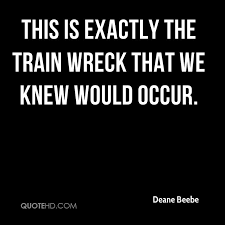 Train Wreck Quotes. QuotesGram via Relatably.com