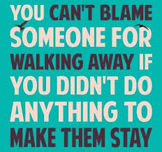 Life-Love-Quotes-You-Cant-Blame-Someone-For-Walking.jpg via Relatably.com