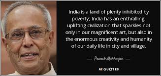 Pranab Mukherjee quote: India is a land of plenty inhibited by ... via Relatably.com