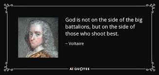 Voltaire quote: God is not on the side of the big battalions... via Relatably.com