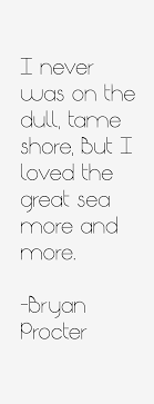 Bryan Procter Quotes. QuotesGram via Relatably.com