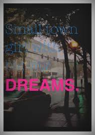 a small town girl with big city dream | me&lt;3 | Pinterest via Relatably.com