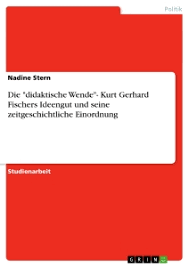 Die \u0026quot;didaktische Wende\u0026quot;- Kurt Gerhard Fischers Ideengut und seine ...