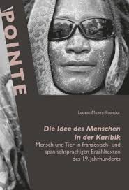 Leonie Meyer-Krentler. Die Idee des Menschen in der Karibik