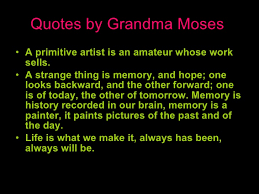 grandma-moses-7-728.jpg?cb=1292340640 via Relatably.com