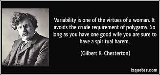 Variability is one of the virtues of a woman. It avoids the crude ... via Relatably.com