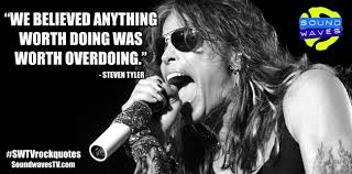 Rock Quotes: Steven Tyler - Soundwaves TV via Relatably.com