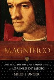 Elizabeth Sulzby&#39;s Reviews &gt; Magnifico: The Brilliant Life and Violent Times of Lorenzo de&#39; Medici. Magnifico by Miles J. Unger - 2715456