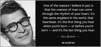 TOP 25 QUOTES BY DAVE BRUBECK (of 53) | A-Z Quotes via Relatably.com
