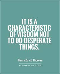 it-is-a-characteristic-of-wisdom-not-to-do-desperate-things-quote-1.jpg via Relatably.com