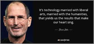 Steve Jobs quote: It&#39;s technology married with liberal arts ... via Relatably.com