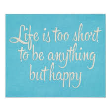 Life is too short to be anything but happy ~ #quote #life #taolife ... via Relatably.com