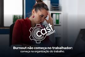 Podcast da ANAMT faz debate sobre o papel da organização do trabalho no surgimento do burnout