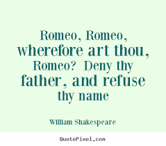 Make personalized picture quotes about love - Romeo, romeo ... via Relatably.com