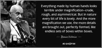 Roman Vishniac quote: Everything made by human hands looks ... via Relatably.com