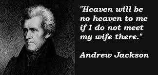 President jackson - love for wife. | Presidential Quotes ... via Relatably.com