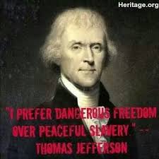 I prefer dangerous freedom over peaceful slavery. &quot; - Thomas ... via Relatably.com