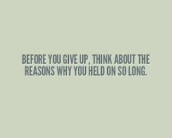 before you give up love quotes | Love Quotes Sayings and Pictures via Relatably.com