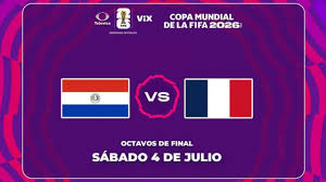 Paraguay vs. Francia: Ve aquí EN VIVO el partido de Octavos del Mundial 2026