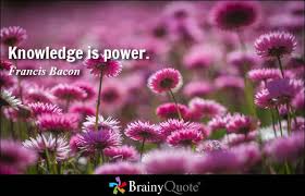 Knowledge Is Power Quotes - BrainyQuote via Relatably.com