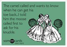 moose knuckle quotes on Pinterest | Moose, Camels and Toe via Relatably.com