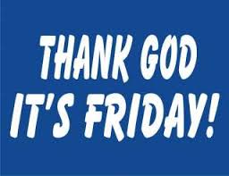 Image result for thank god it's friday