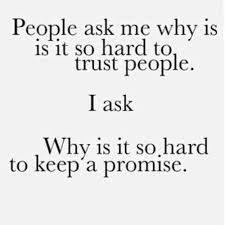 I&#39;d have more trust, if people kept their promises. | One more ... via Relatably.com