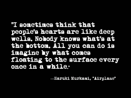 i-sometimes-think-that-people-s-hearts-are-like-deep-wells.-nobody-knows-what-s-at-the-bottom.-all-you-can-do-is-imagine-by-what-comes-floating-to-the- ... via Relatably.com