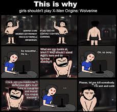 This is why girls shouldn&#39;t play Wolverine game by corporazm on ... via Relatably.com