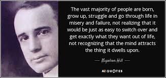 Napoleon Hill quote: The vast majority of people are born, grow up ... via Relatably.com