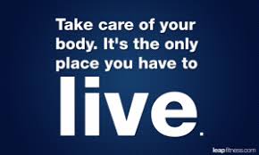 take-care-of-your-body-its-the-only-place-you-have-to-live-fitness-quotes.png via Relatably.com