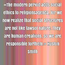 Huston Smith famous quote about adds, agenda, creations, ethics ... via Relatably.com