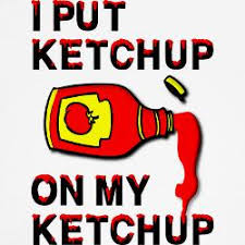 Ketchup Funny Quotes. QuotesGram via Relatably.com