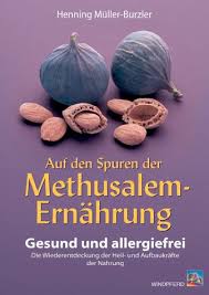 Auf den Spuren der Methusalem-Ernährung\u0026quot; Henning Müller-Burzler ... - b_aufdenspurendermethusalemernaehrung