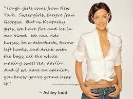 Kentucky Girls by Ashley Judd. Very accurate! Proud to call myself ... via Relatably.com