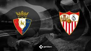 Pronóstico Osasuna vs. Sevilla - Un triunfo del local, para las apuestas