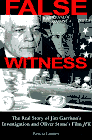 Patricia Lambert&#39;s False Witness: The Real Story of Jim Garrison&#39;s Investigation and Oliver Stone&#39;s Film JFK. by Dave Reitzes - false