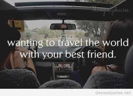 Travel Quotes Best Friend. QuotesGram via Relatably.com