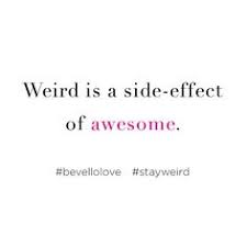 Stay weird on Pinterest | Weird, Normal Is Boring and Stay True via Relatably.com