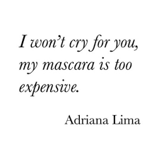 No Tears.. &lt;3 #cry #quotes Adriana Lima quote; I won&#39;t cry for you ... via Relatably.com