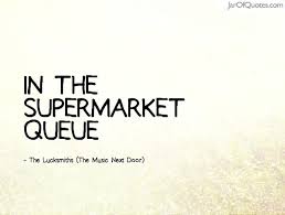 The Supermarket Queue Quotes - Jar of Quotes via Relatably.com